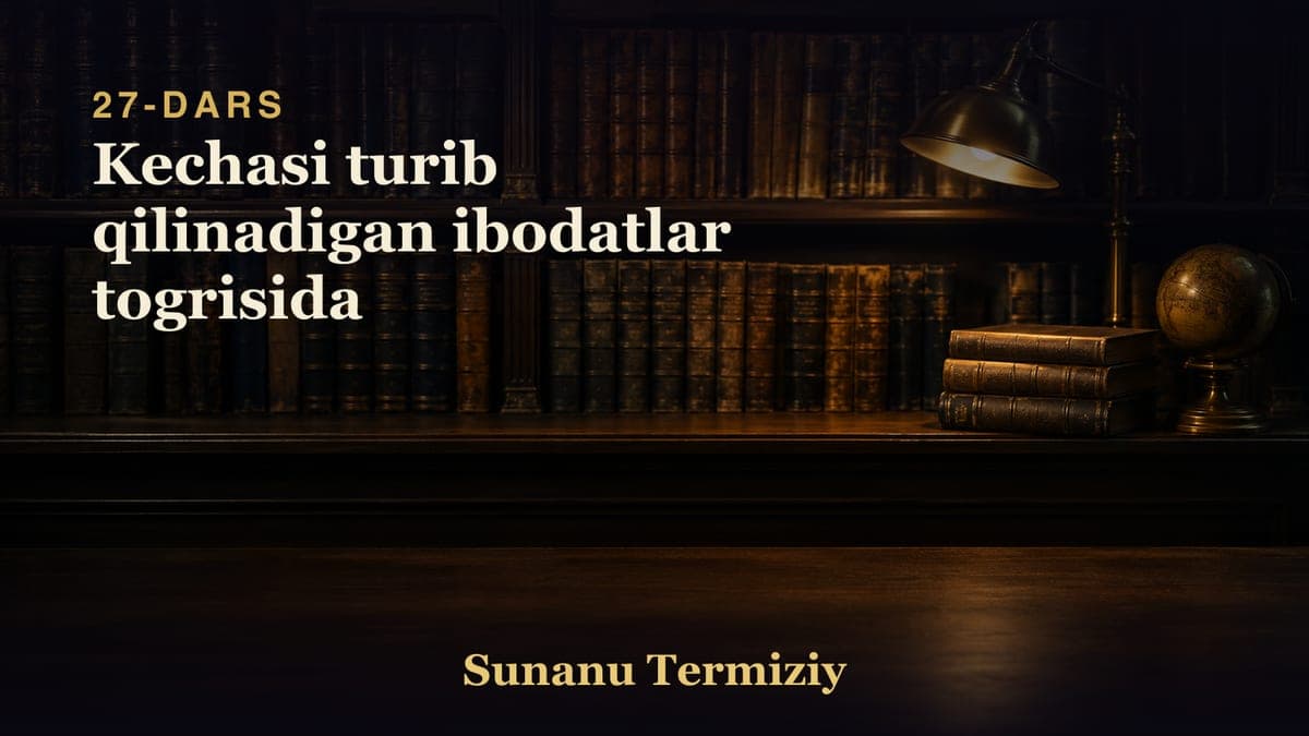 027 Kechasi turib qilinadigan ibodatlar togrisida