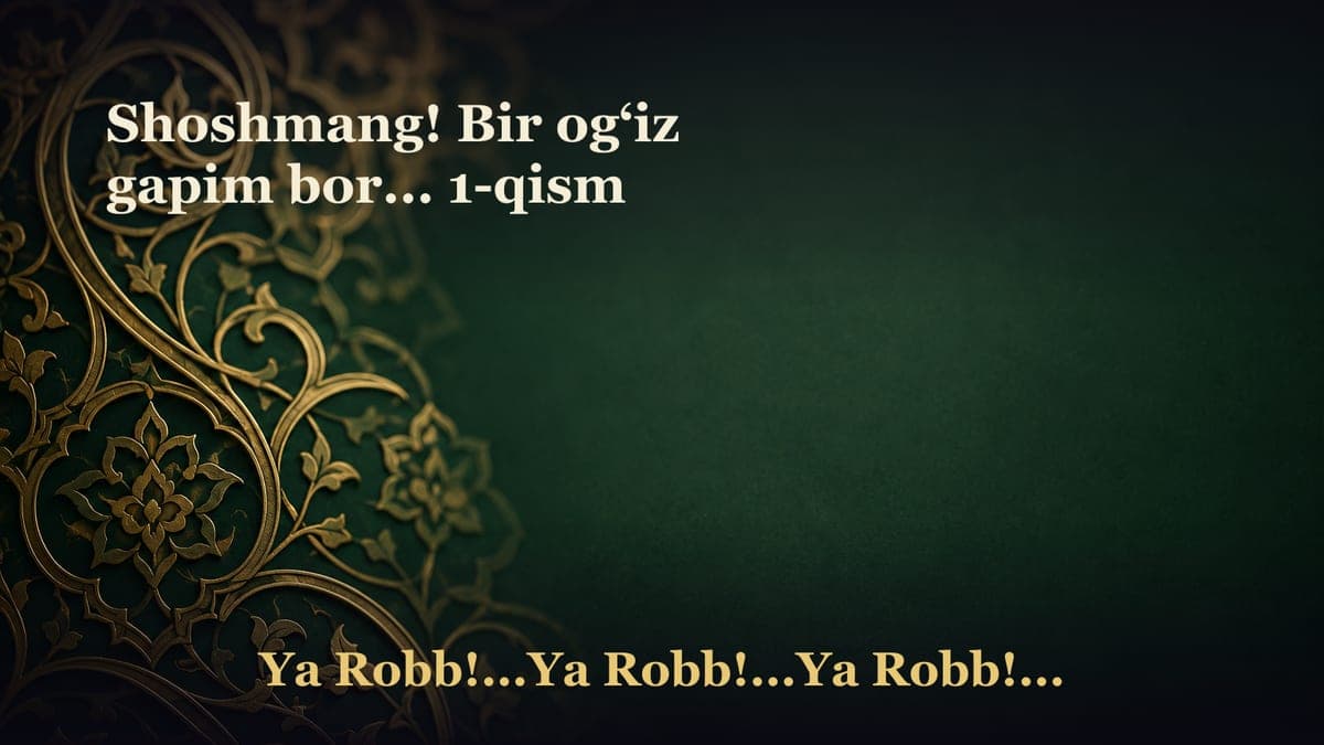 Shoshmang! Bir og‘iz gapim bor... 1-qism
