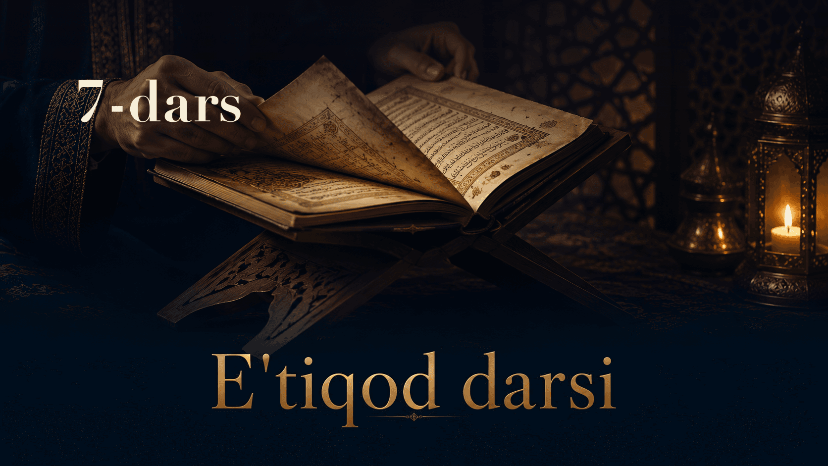 E'tiqod darsi 7-dars | Sunnatni mahkam tutish