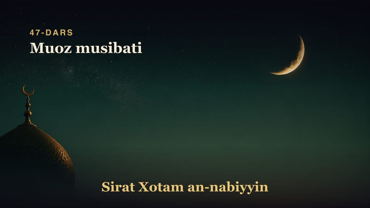 47-dars: Muoz musibati