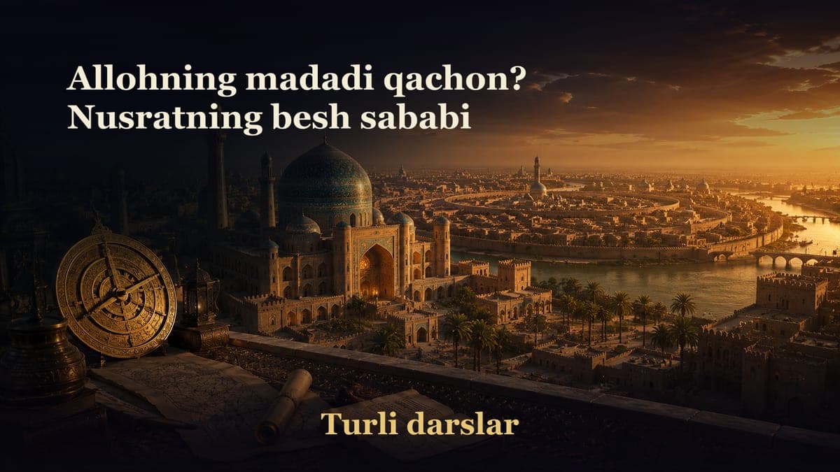 Allohning madadi qachon? Nusratning besh sababi