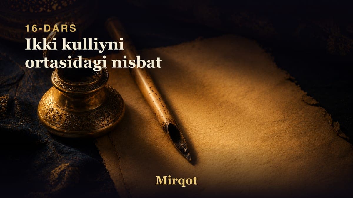 16 Ikki kulliyni ortasidagi nisbat