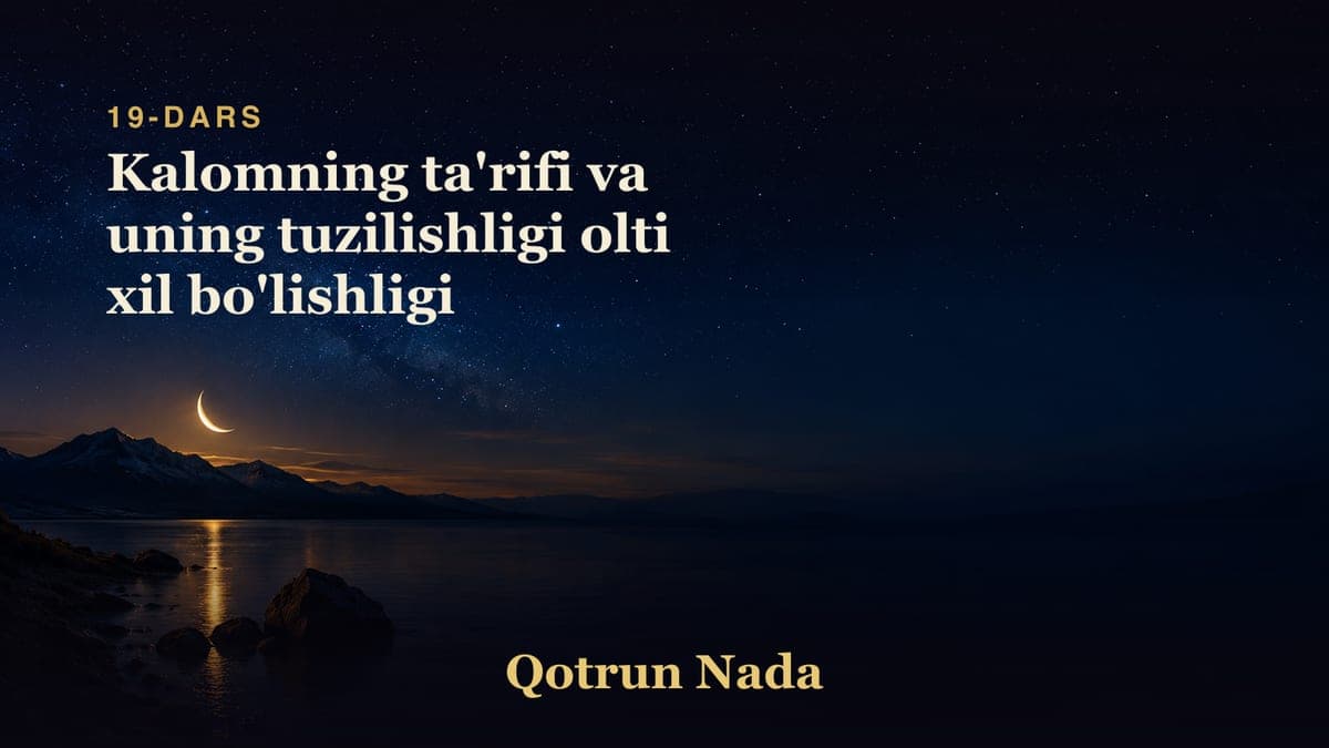 19 Kalomning ta'rifi va uning tuzilishligi olti xil bo'lishligi