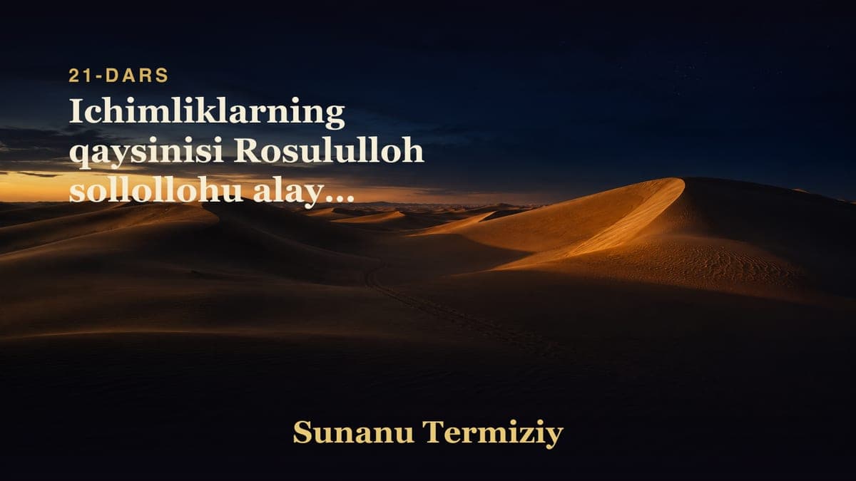 21 Ichimliklarning qaysinisi Rosululloh sollollohu alayhi vasallam uchun mahbubligi to'g'risida