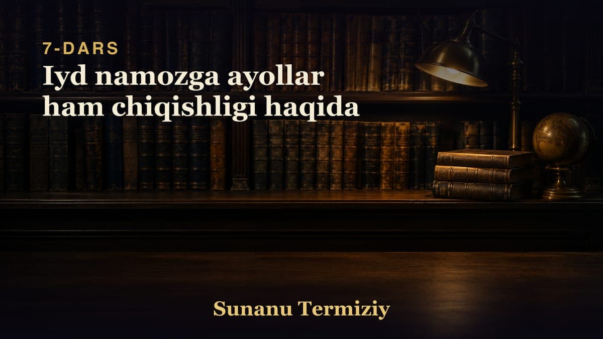 07 Iyd namozga ayollar ham chiqishligi haqida