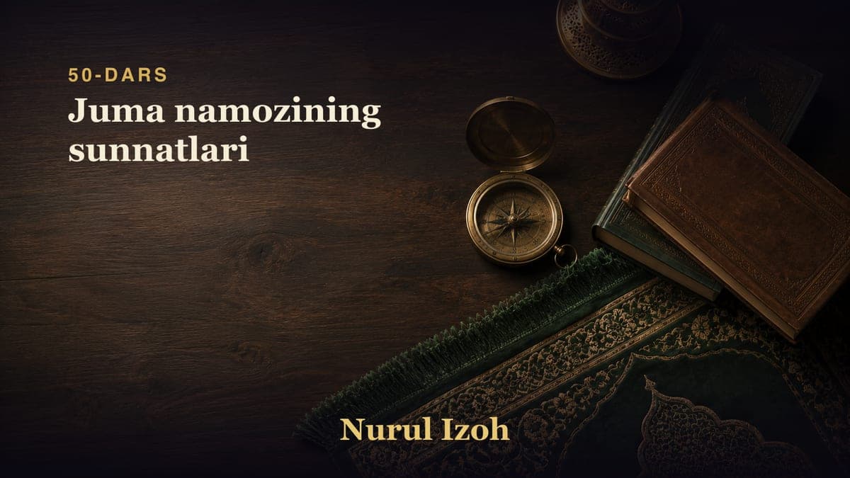 50-dars: Juma namozining sunnatlari