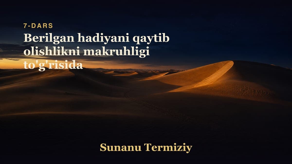 07 Berilgan hadiyani qaytib olishlikni makruhligi to'g'risida