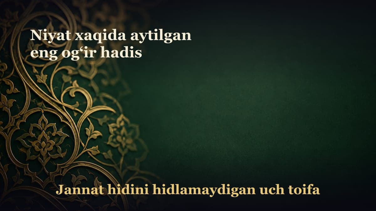 Niyat xaqida aytilgan eng og‘ir hadis