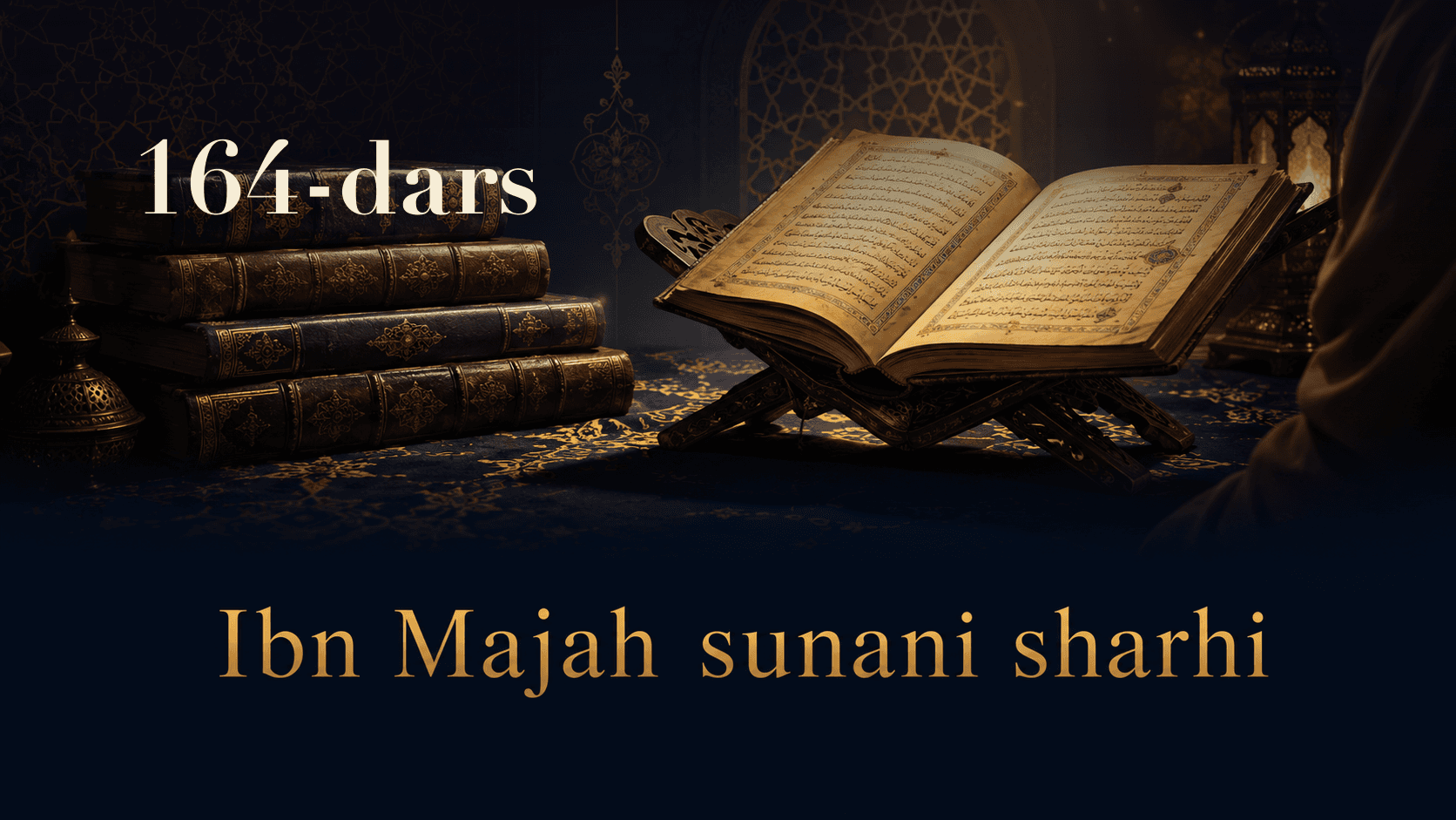 Ibn Majah sunani sharhi 164-165-darslar