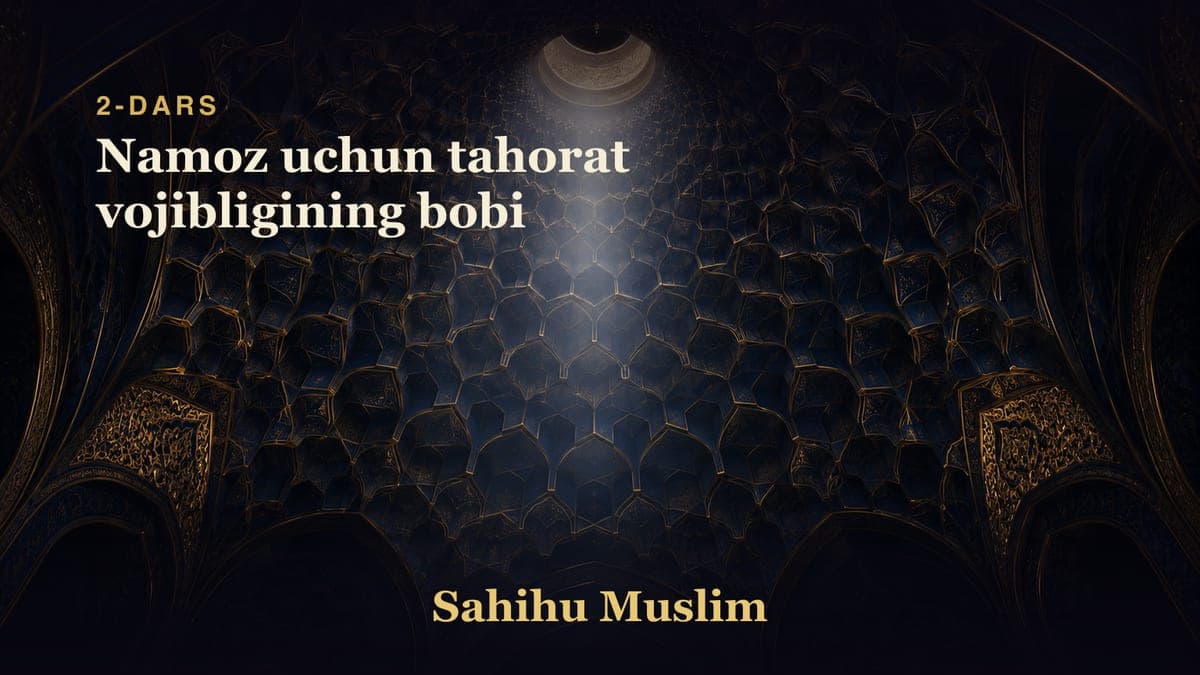 02 Namoz uchun tahorat vojibligining bobi