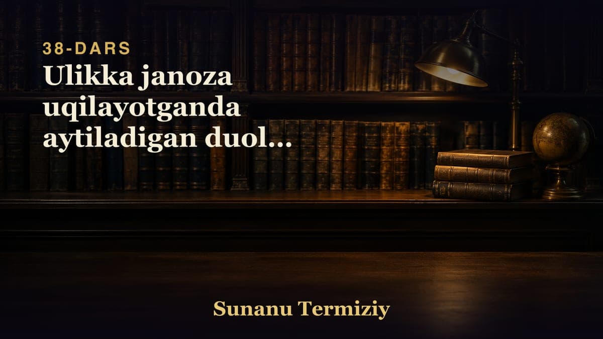 38 Ulikka janoza uqilayotganda aytiladigan duolar haqida 1