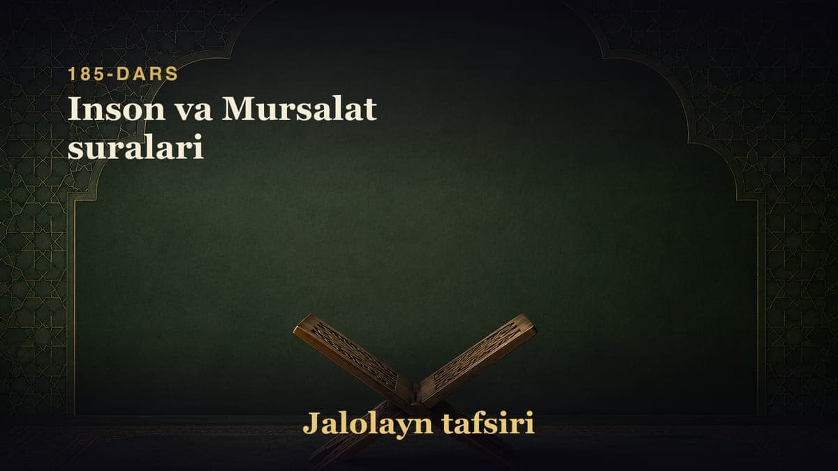 185-dars: Inson va Mursalat suralari