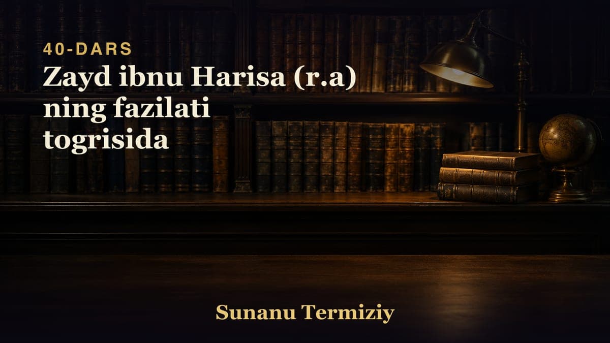 40 Zayd ibnu Harisa (r.a) ning fazilati togrisida