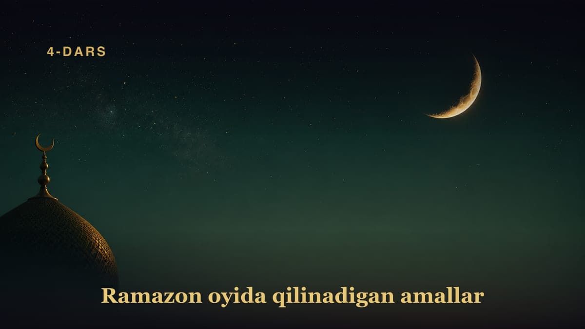 4-dars. Ramazon oyi bilan vidolashuv