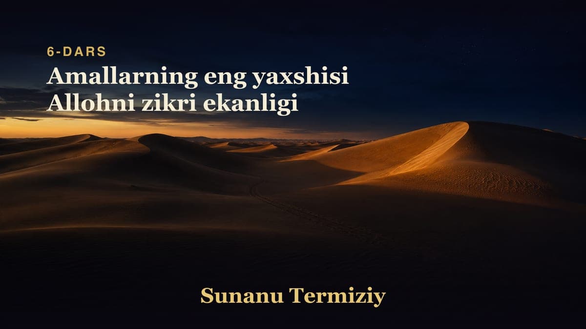 006 Amallarning eng yaxshisi Allohni zikri ekanligi