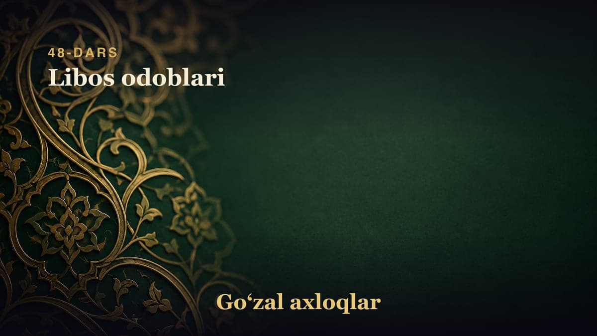 48-dars: Libos odoblari