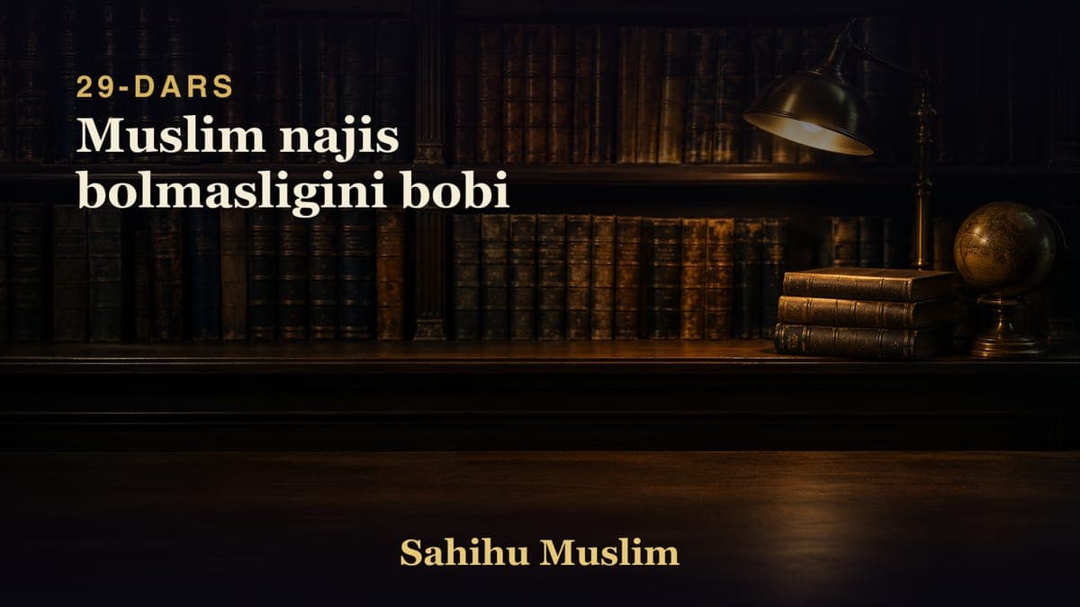 29 Muslim najis bolmasligini bobi