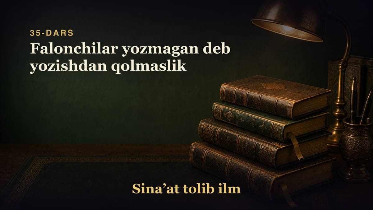 35-dars: Falonchilar yozmagan deb yozishdan qolmaslik