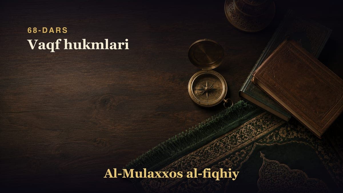 68-dars: Vaqf hukmlari