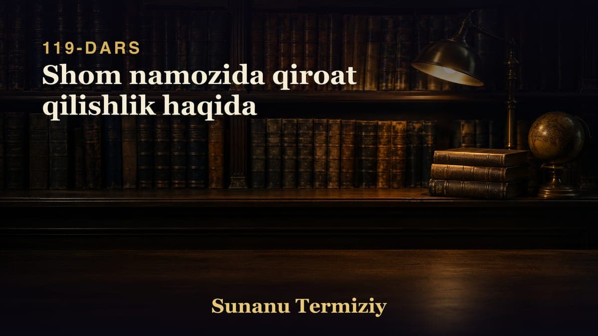 119 Shom namozida qiroat qilishlik haqida