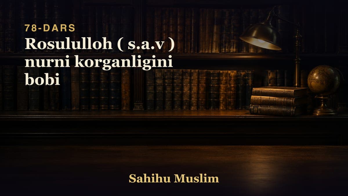 78 Rosululloh ( s.a.v ) nurni korganligini bobi