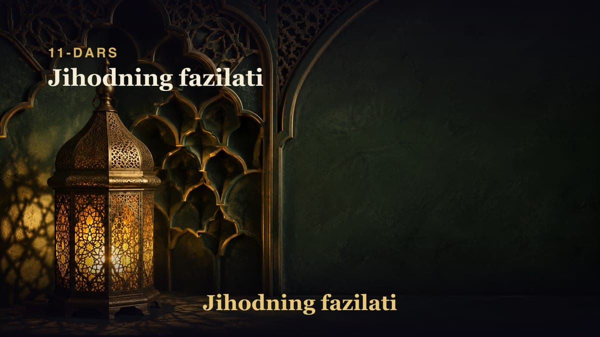 11-dars: Jihodning fazilati