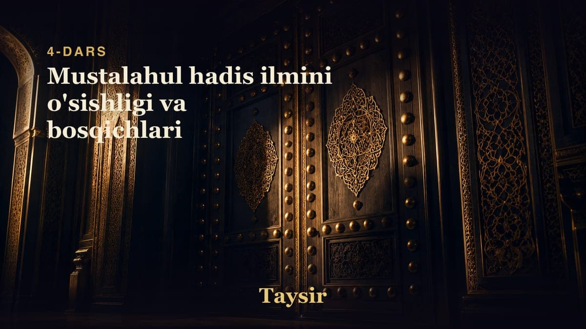 04 Mustalahul hadis ilmini o'sishligi va bosqichlari