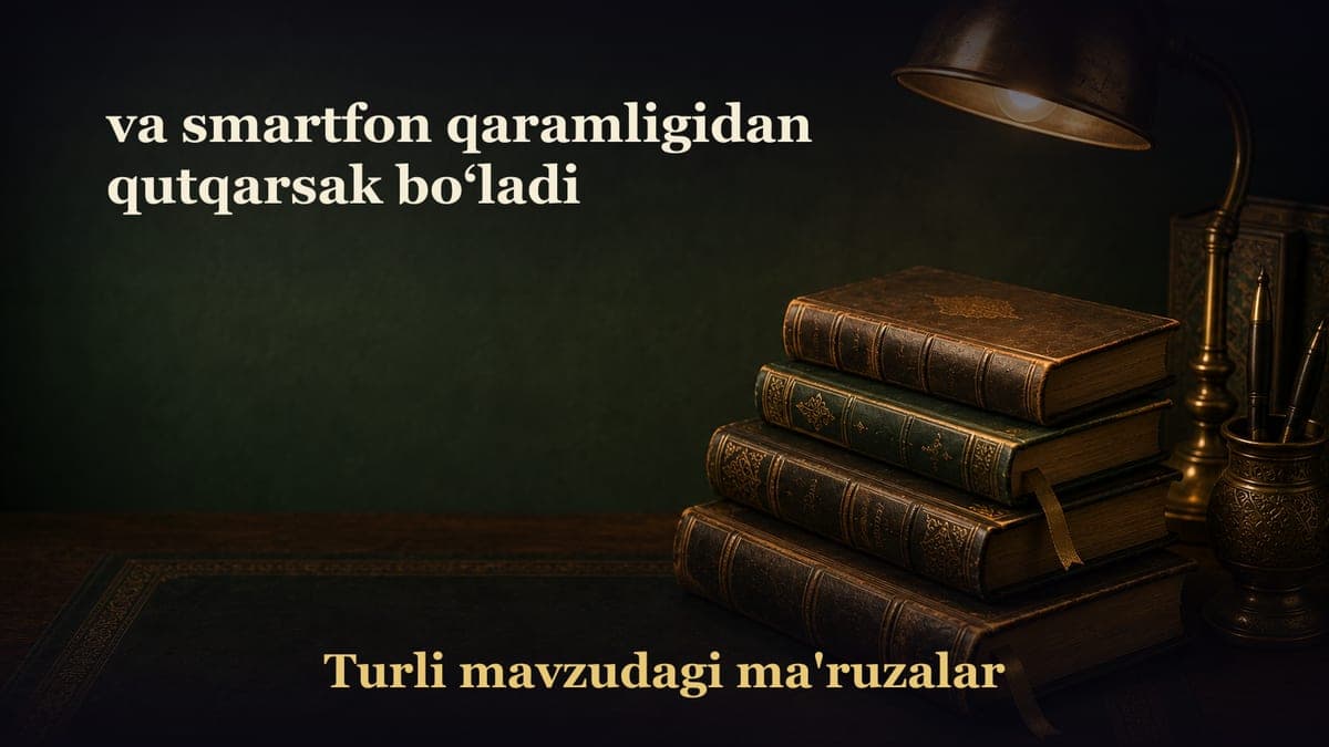 va smartfon qaramligidan qutqarsak bo‘ladi