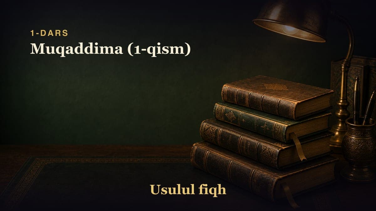 1-dars: Muqaddima (1-qism)