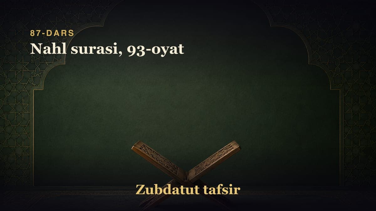 87-dars: Nahl surasi, 93-oyat