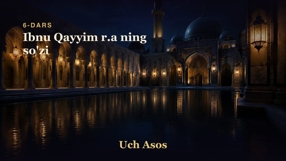 06 Ibnu Qayyim r.a ning so'zi