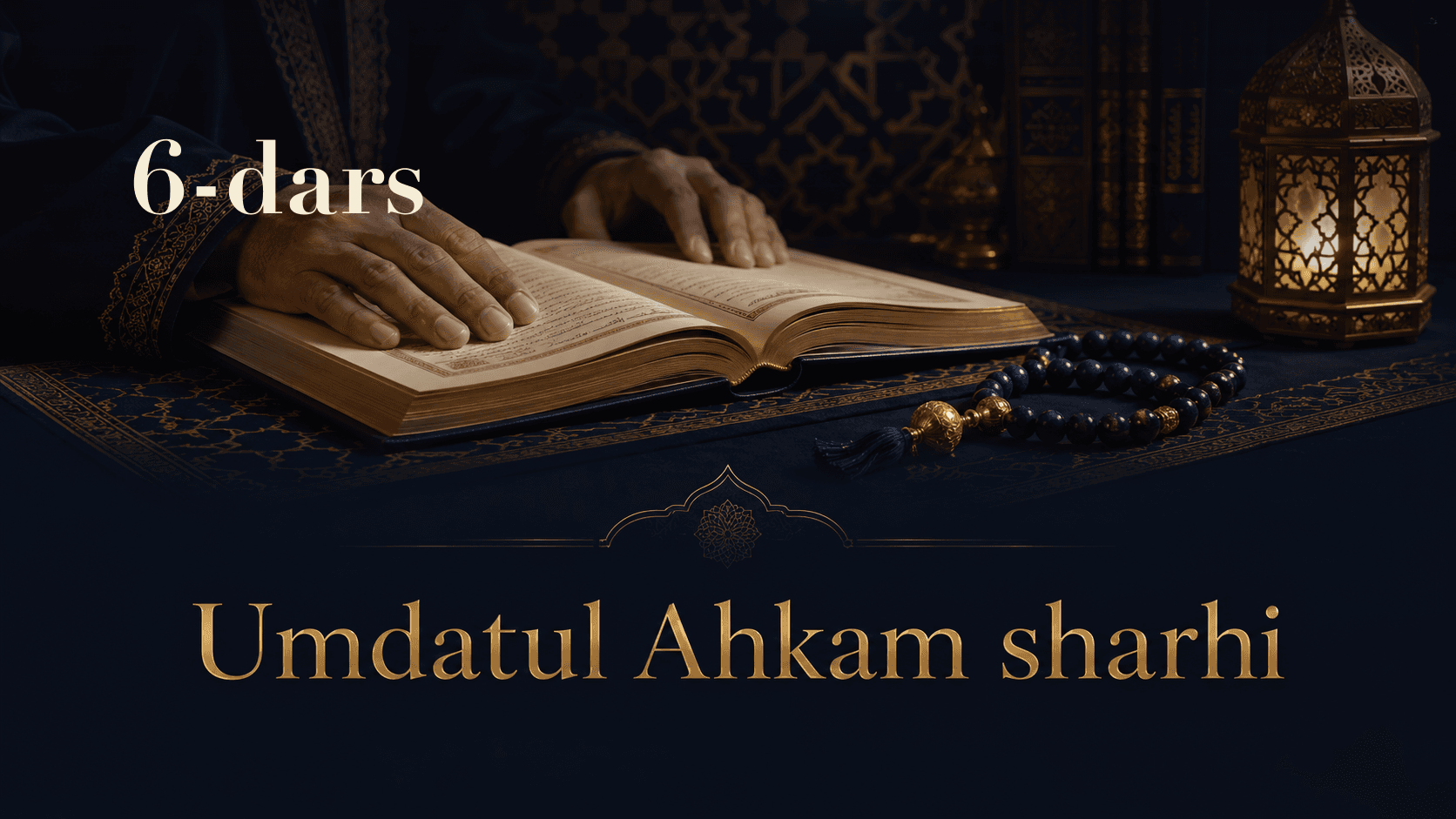 Umdatul Ahkam sharhi 6-dars | Payg'ambar taharati kayfiyati