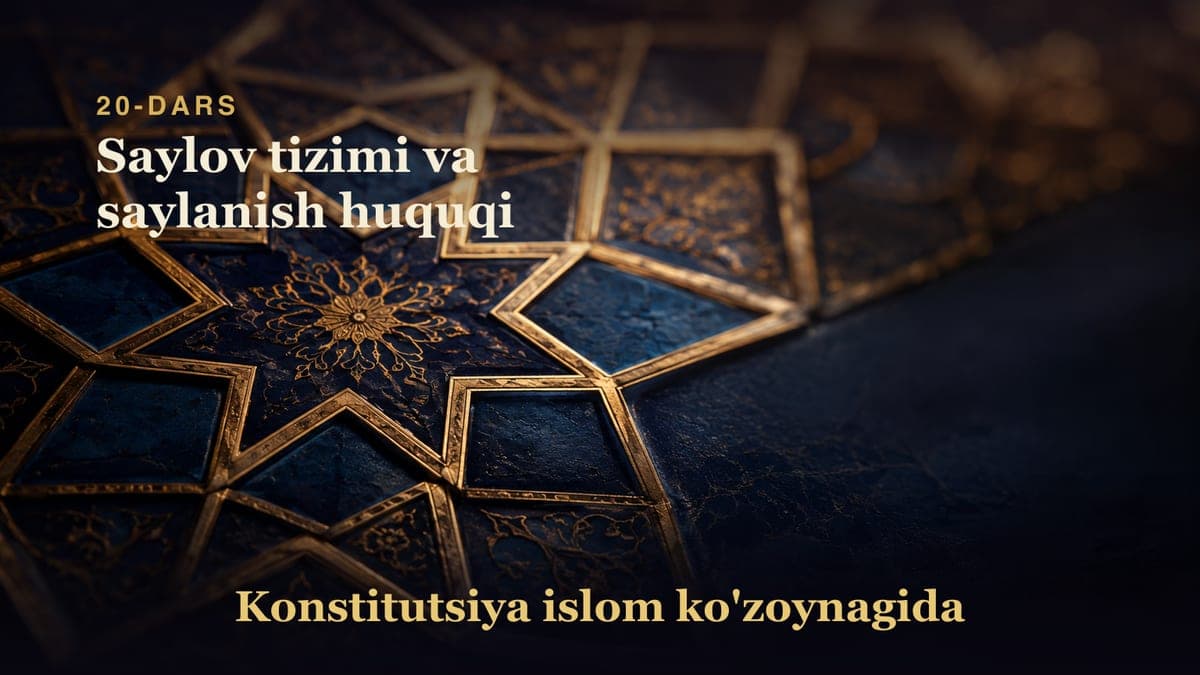 Konstitutsiya 20-dars | Saylov tizimi va saylanish huquqi