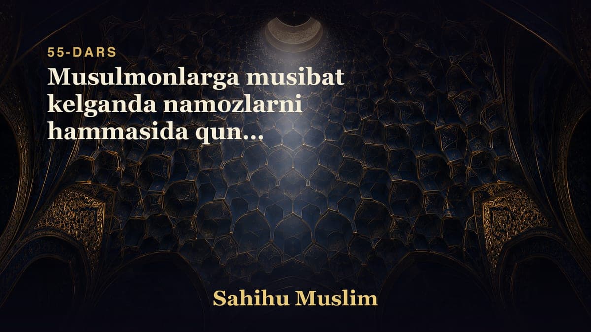 55 Musulmonlarga musibat kelganda namozlarni hammasida qunut qilishlikni bobi