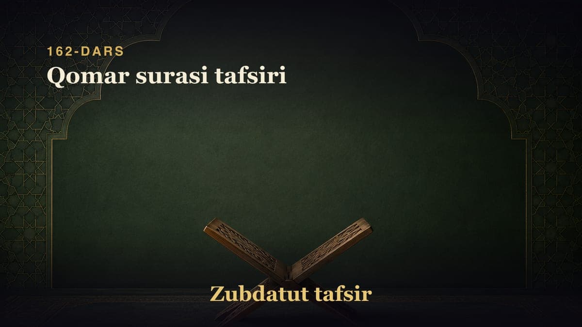 162-dars: Qomar surasi tafsiri
