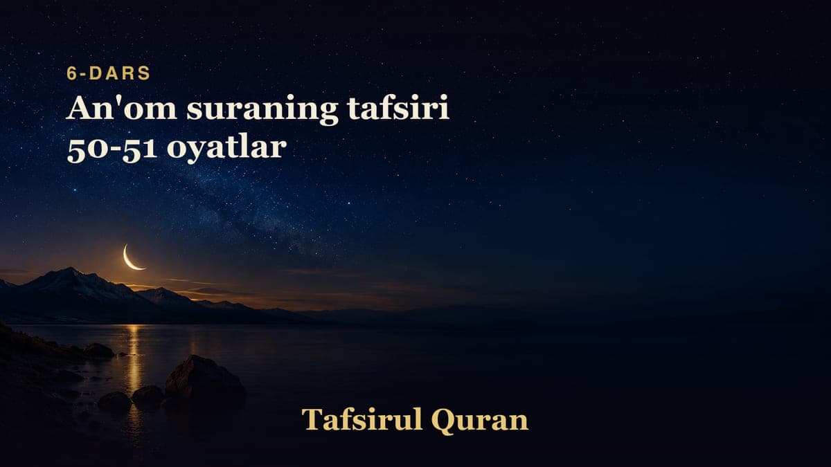 006 An'om suraning tafsiri 50-51 oyatlar
