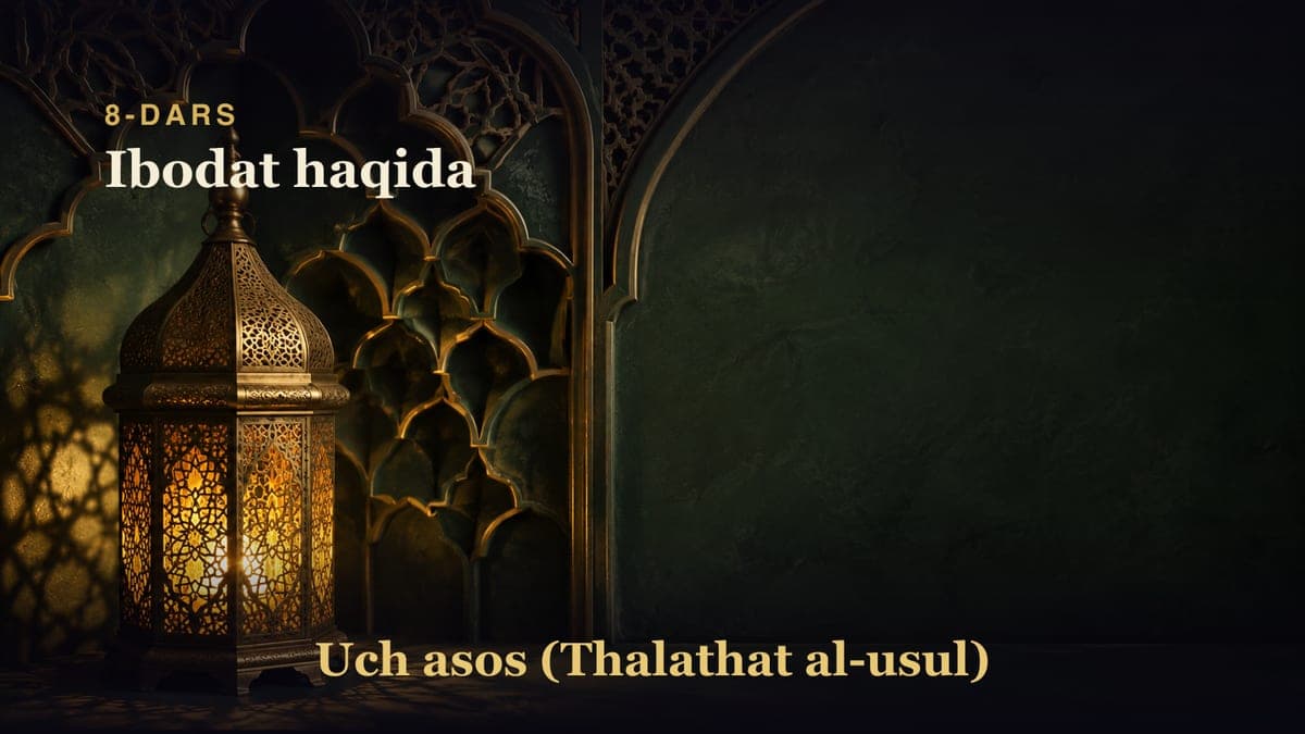 8-dars: Ibodat haqida