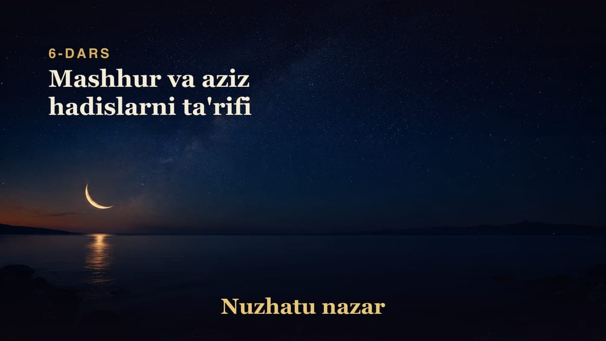 06 Mashhur va aziz hadislarni ta'rifi