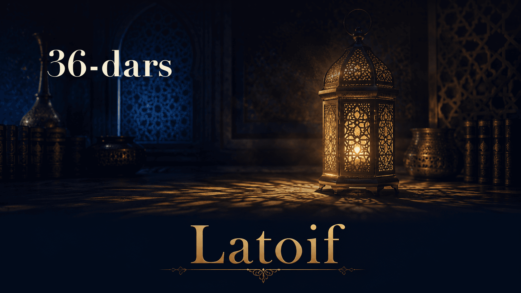 Latoif 36-dars