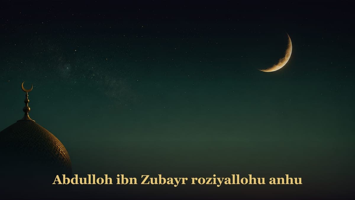 Abdulloh ibn Zubayr roziyallohu anhu