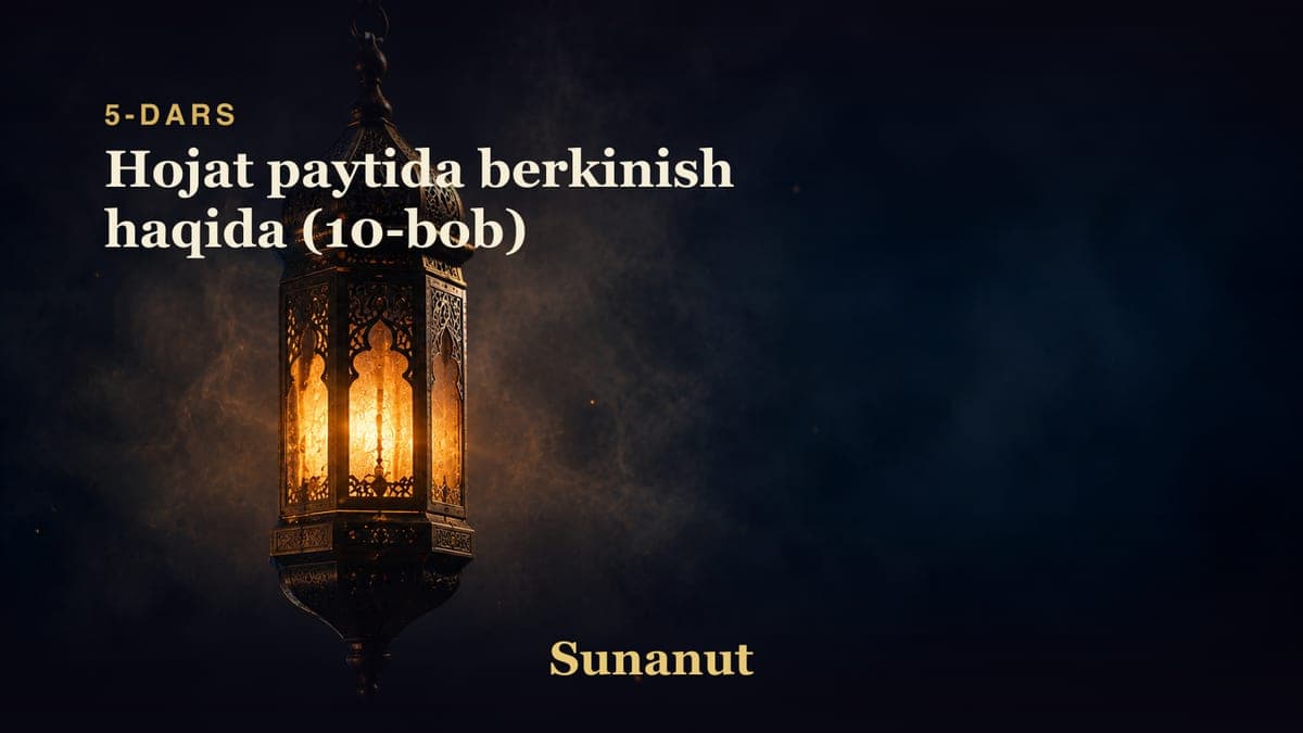 5 Hojat paytida berkinish haqida (10-bob)