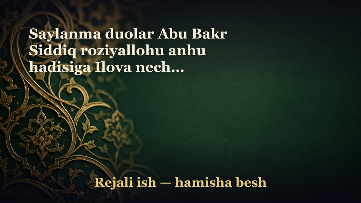 Saylanma duolar Abu Bakr Siddiq roziyallohu anhu hadisiga Ilova nechuk jonman Nechuk jonman, parishonman, sar to po…