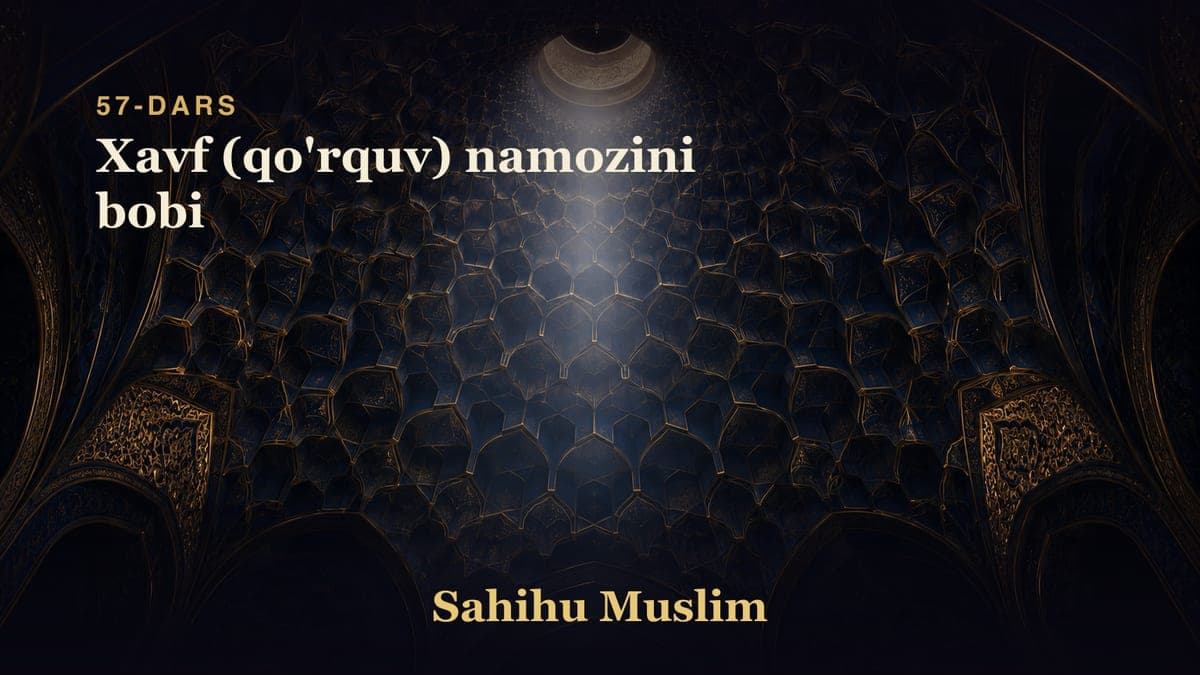57 Xavf (qo'rquv) namozini bobi