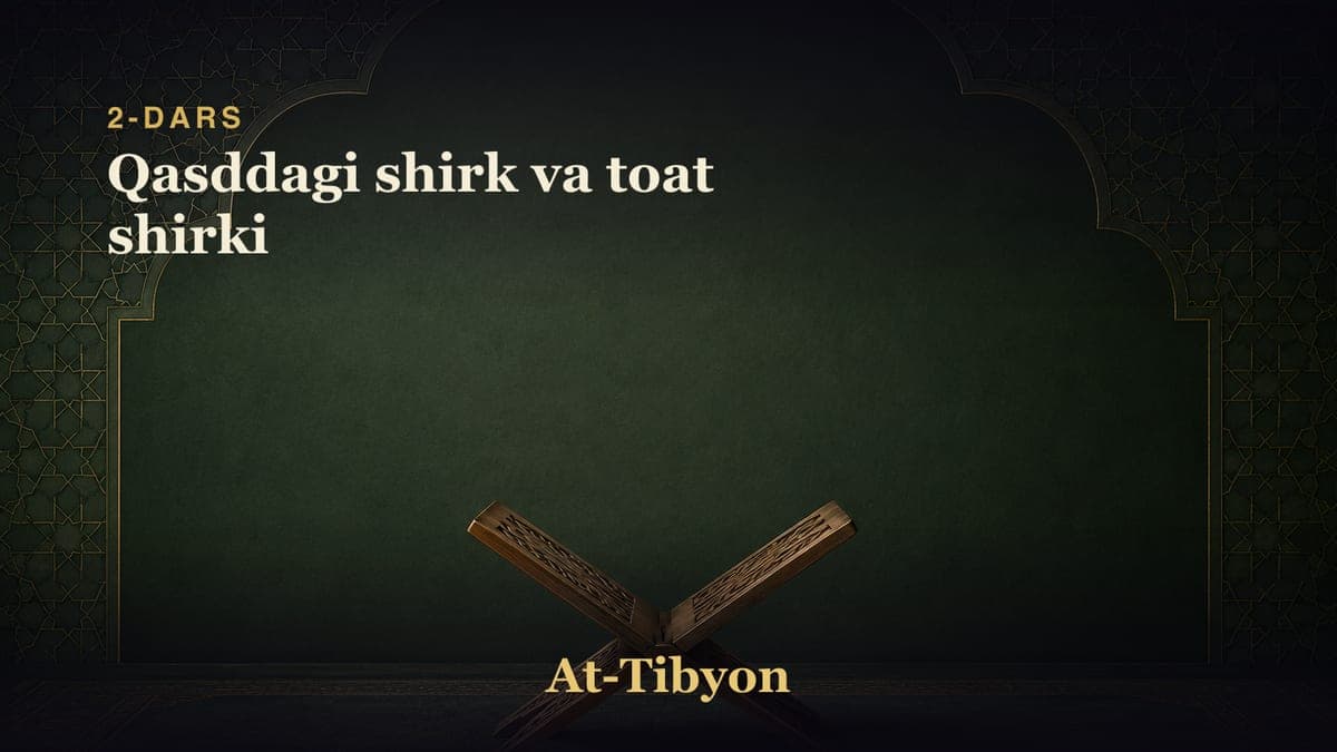 2-dars: Qasddagi shirk va toat shirki