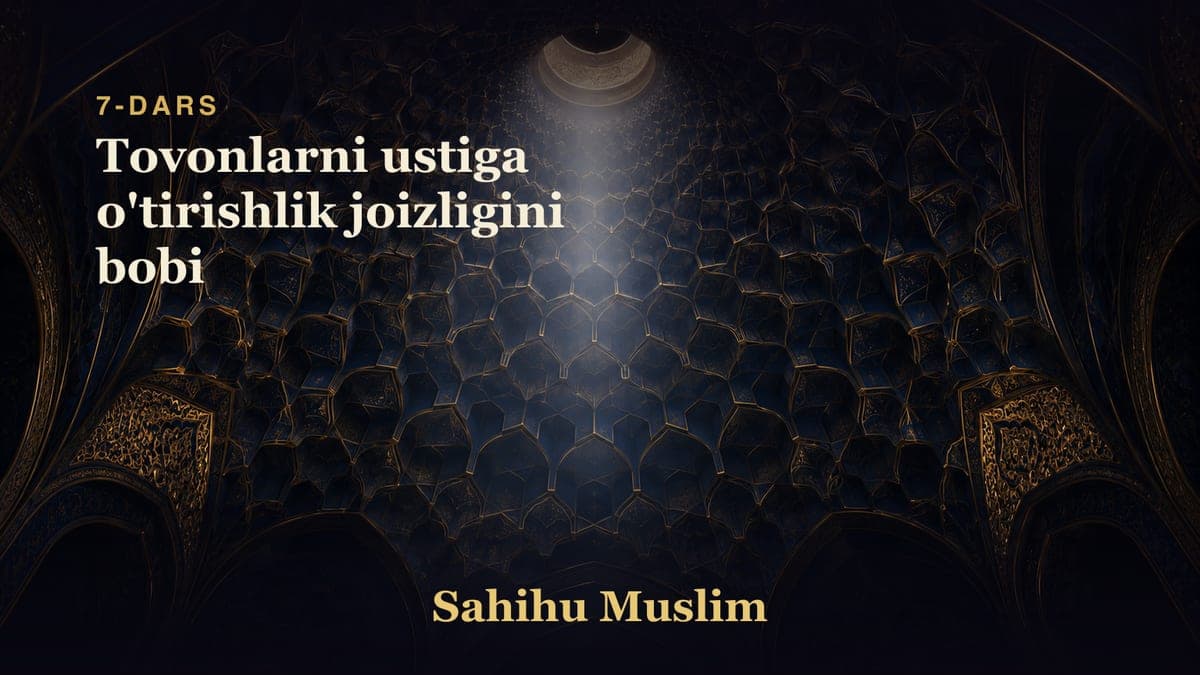 07 Tovonlarni ustiga o'tirishlik joizligini bobi