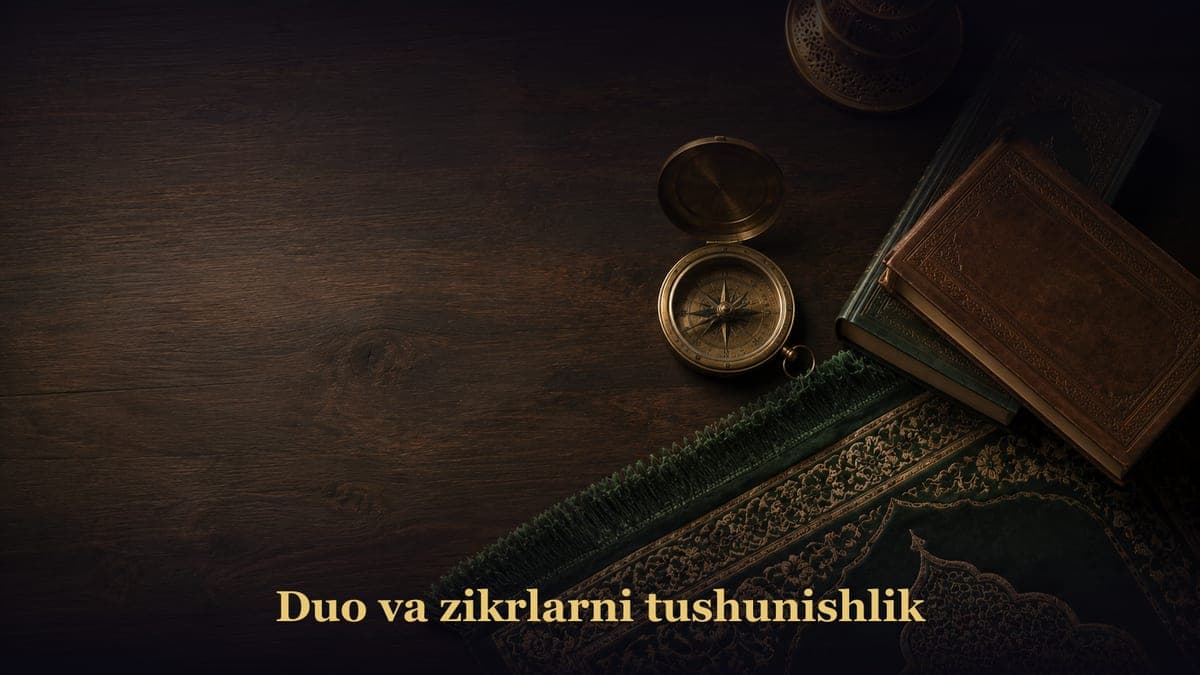Duo va zikrlarni tushunishlik