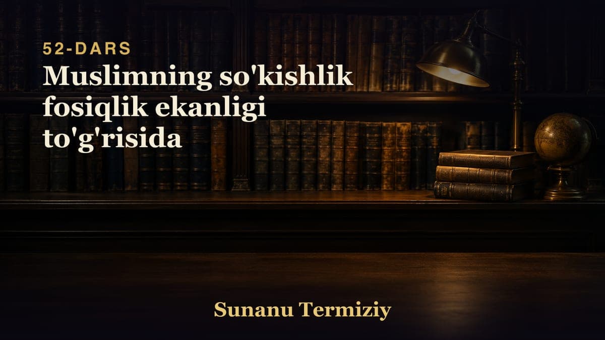 52 Muslimning so'kishlik fosiqlik ekanligi to'g'risida