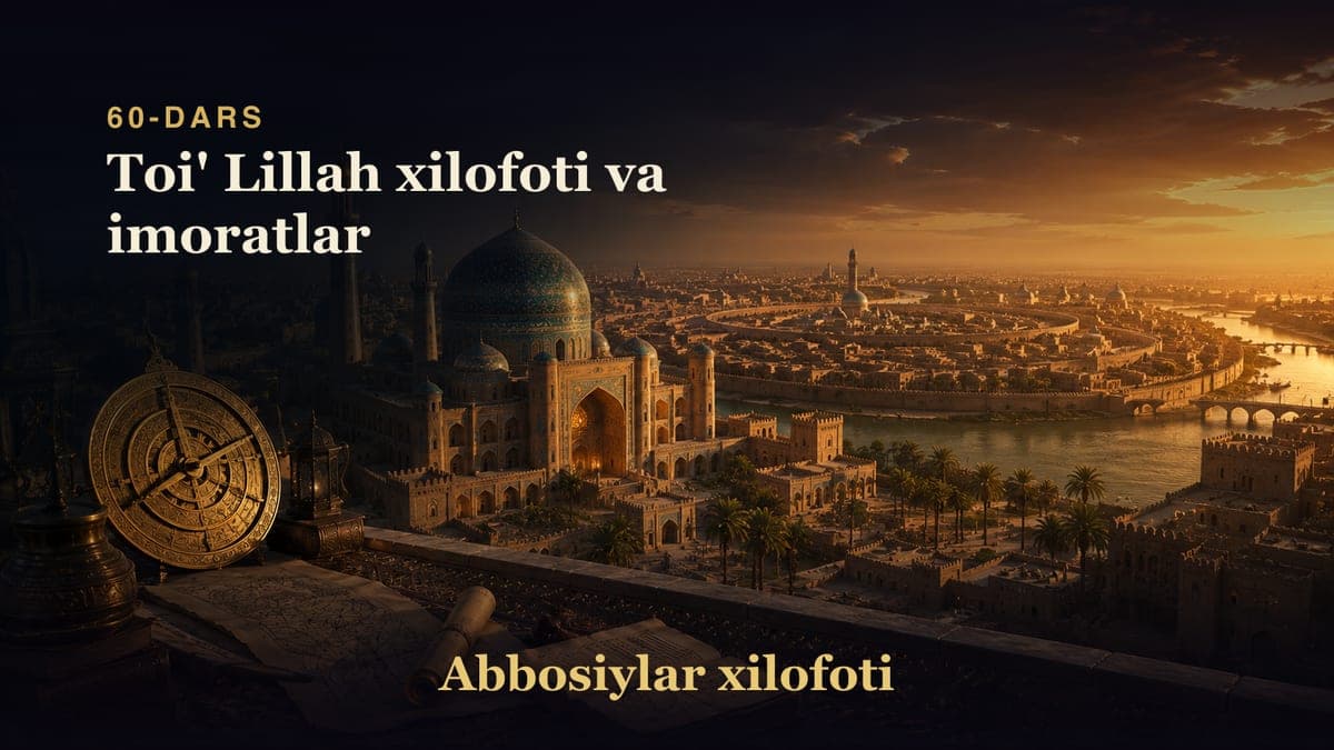 Abbosiylar xilofoti 60-dars | Toi' Lillah xilofoti va imoratlar