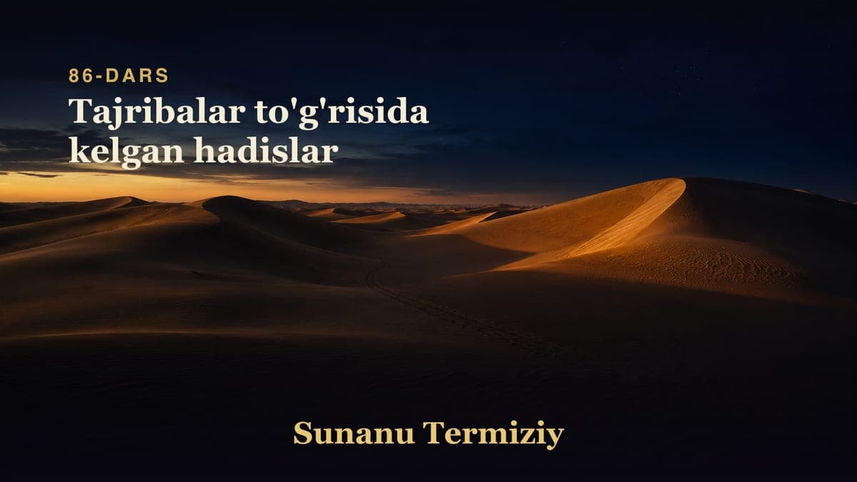 86 Tajribalar to'g'risida kelgan hadislar