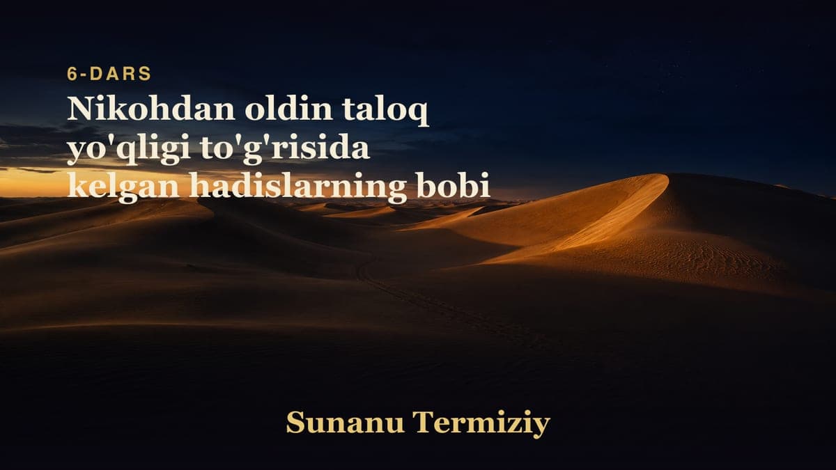06 Nikohdan oldin taloq yo'qligi to'g'risida kelgan hadislarning bobi